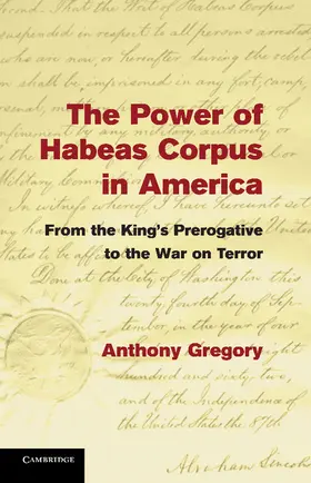 Gregory |  The Power of Habeas Corpus in America | Buch |  Sack Fachmedien