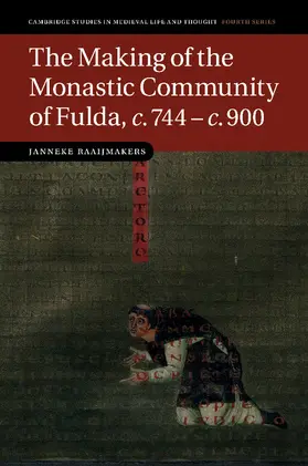 Raaijmakers |  The Making of the Monastic Community of Fulda, C.744 C.900 | Buch |  Sack Fachmedien