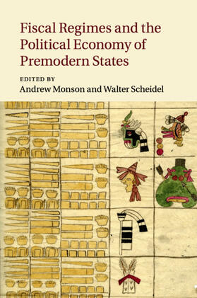 Monson / Scheidel | Fiscal Regimes and the Political Economy of Premodern States | Buch | 978-1-107-46096-6 | sack.de