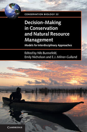 Bunnefeld / Milner-Gulland / Nicholson | Decision-Making in Conservation and Natural Resource Management | Buch | 978-1-107-46538-1 | sack.de