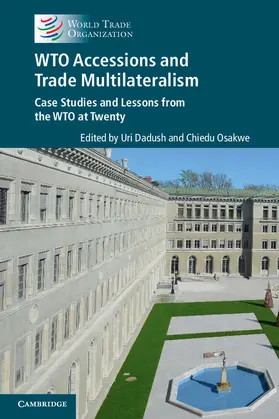 Dadush / Osakwe |  Wto Accessions and Trade Multilateralism | Buch |  Sack Fachmedien