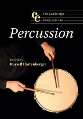 Hartenberger | The Cambridge Companion to Percussion | Buch | 978-1-107-47243-3 | www.sack.de