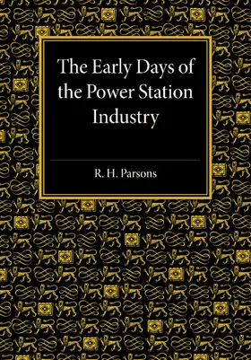 Parsons |  The Early Days of the Power Station Industry | Buch |  Sack Fachmedien