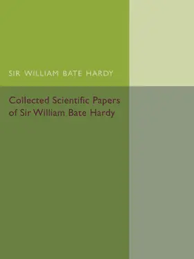 Rideal | Collected Scientific Papers of Sir William Bate Hardy | Buch | 978-1-107-47508-3 | sack.de