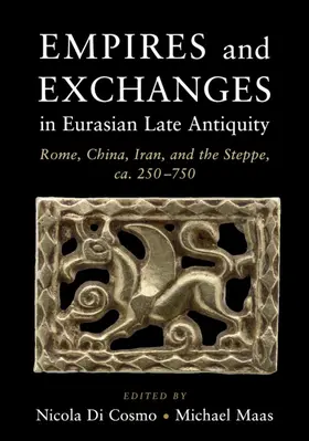 Di Cosmo / Maas |  Empires and Exchanges in Eurasian Late Antiquity | Buch |  Sack Fachmedien