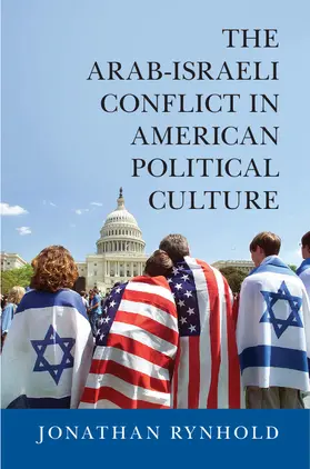 Rynhold |  The Arab-Israeli Conflict in American Political Culture | Buch |  Sack Fachmedien