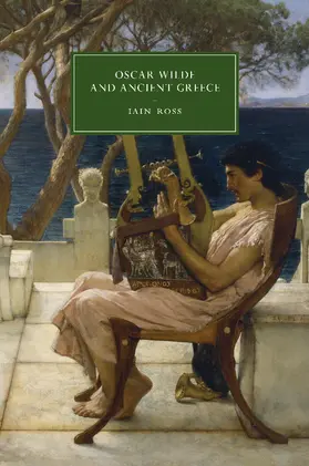 Ross |  Oscar Wilde and Ancient Greece | Buch |  Sack Fachmedien