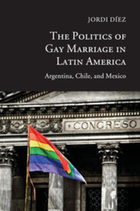 Díez | The Politics of Gay Marriage in Latin America | Buch | 978-1-107-49185-4 | sack.de
