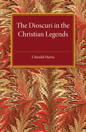 Harris |  The Dioscuri in the Christian Legends | Buch |  Sack Fachmedien