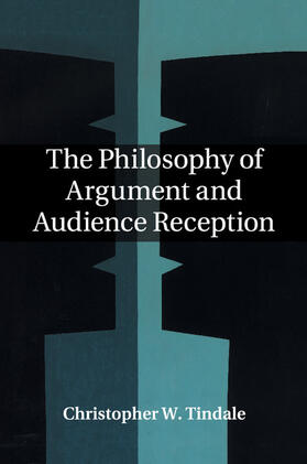 Tindale | The Philosophy of Argument and Audience Reception | Buch | 978-1-107-49844-0 | sack.de