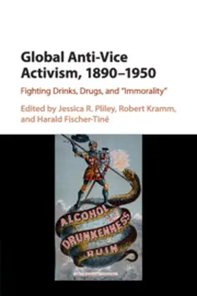 Pliley / Kramm / Fischer-Tiné |  Global Anti-Vice Activism, 1890-1950 | Buch |  Sack Fachmedien