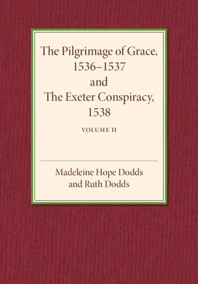 Dodds |  The Pilgrimage of Grace 1536-1537 and the Exeter Conspiracy             1538 | Buch |  Sack Fachmedien