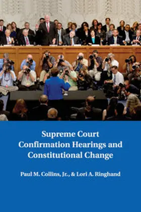 Collins / Ringhand |  Supreme Court Confirmation Hearings and Constitutional             Change | Buch |  Sack Fachmedien