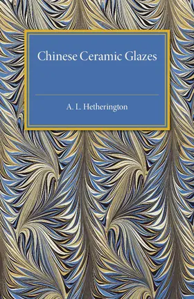 Hetherington |  Chinese Ceramic Glazes | Buch |  Sack Fachmedien