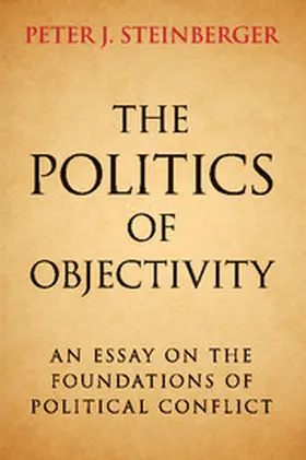 Steinberger |  The Politics of Objectivity | Buch |  Sack Fachmedien