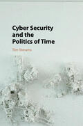 Stevens |  Cyber Security and the Politics of Time | Buch |  Sack Fachmedien