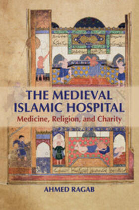 Ragab | The Medieval Islamic Hospital | Buch | 978-1-107-52403-3 | sack.de