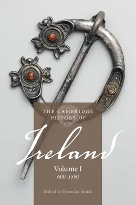 Smith / Bartlett |  The Cambridge History of Ireland: Volume 1, 600-1550 | Buch |  Sack Fachmedien