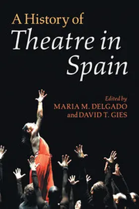 Delgado / Gies |  A History of Theatre in Spain | Buch |  Sack Fachmedien