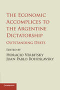 Verbitsky / Bohoslavsky |  The Economic Accomplices to the Argentine Dictatorship | Buch |  Sack Fachmedien