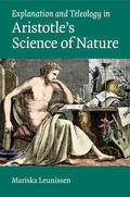 Leunissen |  Explanation and Teleology in Aristotle's Science of             Nature | Buch |  Sack Fachmedien