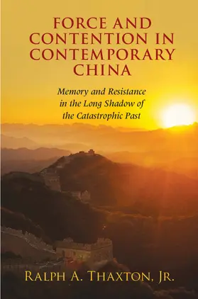 Thaxton, Jr | Force and Contention in Contemporary China | Buch | 978-1-107-53982-2 | www.sack.de