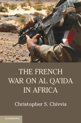 Chivvis |  The French War on Al Qa'ida in Africa | Buch |  Sack Fachmedien
