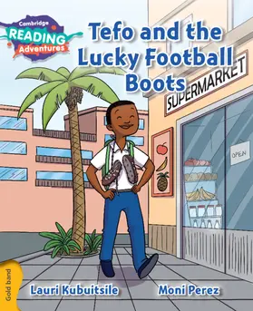 Kubuitsile |  Cambridge Reading Adventures Tefo and the Lucky Football Boots Gold Band | Buch |  Sack Fachmedien