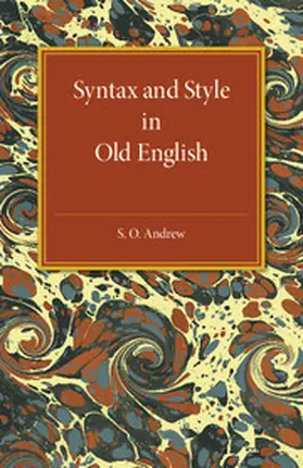 Andrew |  Syntax and Style in Old English | Buch |  Sack Fachmedien