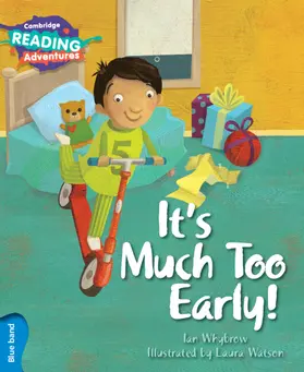 Whybrow |  Cambridge Reading Adventures It's Much Too Early! Blue Band | Buch |  Sack Fachmedien