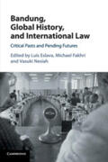 Eslava / Fakhri / Nesiah |  Bandung, Global History, and International Law: Critical Pasts and Pending Futures | Buch |  Sack Fachmedien