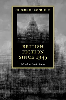 James |  The Cambridge Companion to British Fiction since 1945 | Buch |  Sack Fachmedien