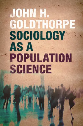 Goldthorpe |  Sociology as a Population Science | Buch |  Sack Fachmedien