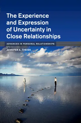 Theiss |  The Experience and Expression of Uncertainty in Close Relationships | Buch |  Sack Fachmedien