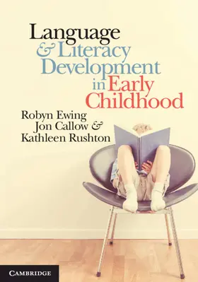 Ewing / Callow / Rushton |  Language and Literacy Development in Early Childhood | Buch |  Sack Fachmedien