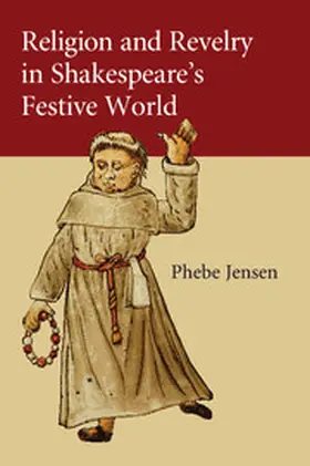 Jensen |  Religion and Revelry in Shakespeare's Festive             World | Buch |  Sack Fachmedien