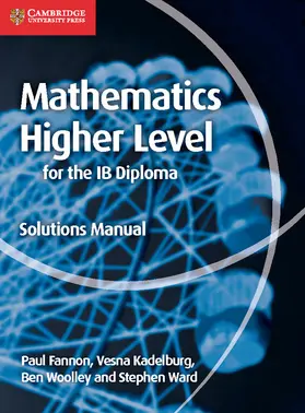 Fannon / Kadelburg / Woolley |  Mathematics for the IB Diploma Higher Level Solutions Manual | Buch |  Sack Fachmedien