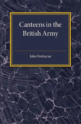Fortescue |  A Short Account of Canteens in the British Army | Buch |  Sack Fachmedien