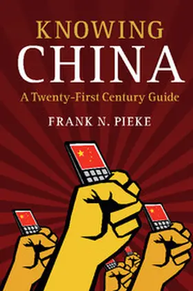 Pieke | Knowing China | Buch | 978-1-107-58761-8 | www.sack.de