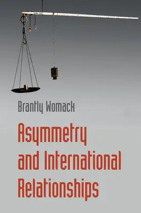 Womack |  Asymmetry and International Relationships | Buch |  Sack Fachmedien