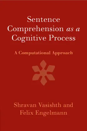 Vasishth / Engelmann |  Sentence Comprehension as a Cognitive Process | Buch |  Sack Fachmedien