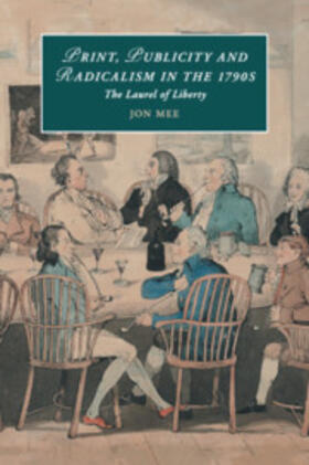 Mee | Print, Publicity, and Popular Radicalism in the 1790s | Buch | 978-1-107-59008-3 | sack.de