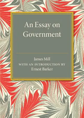 Mill |  An Essay on Government | Buch |  Sack Fachmedien