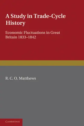 Matthews |  A Study in Trade-Cycle History | Buch |  Sack Fachmedien