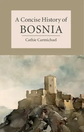 Carmichael | A Concise History of Bosnia | Buch | 978-1-107-60218-2 | www.sack.de