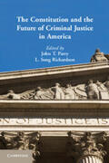 Parry / Richardson |  The Constitution and the Future of Criminal Justice in America | Buch |  Sack Fachmedien