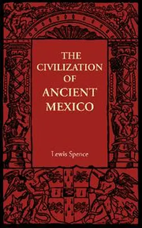 Spence |  The Civilization of Ancient Mexico | Buch |  Sack Fachmedien
