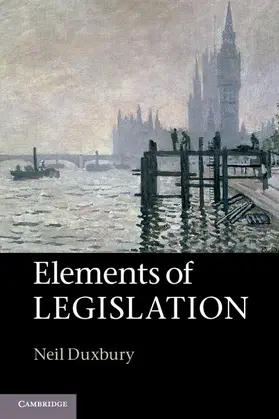 Duxbury | Elements of Legislation | Buch | 978-1-107-60608-1 | www.sack.de