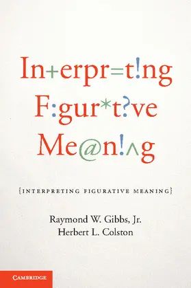 Gibbs, Jr / Colston |  Interpreting Figurative Meaning | Buch |  Sack Fachmedien