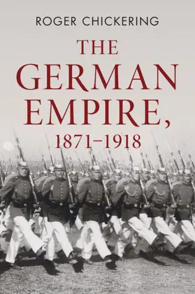 Chickering |  The German Empire, 1871-1918 | Buch |  Sack Fachmedien